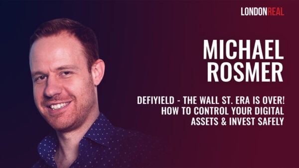 Michael Rosmer - DEFIYIELD: The Wall St. Era is Over! How To Control Your Digital Assets & Invest Safely