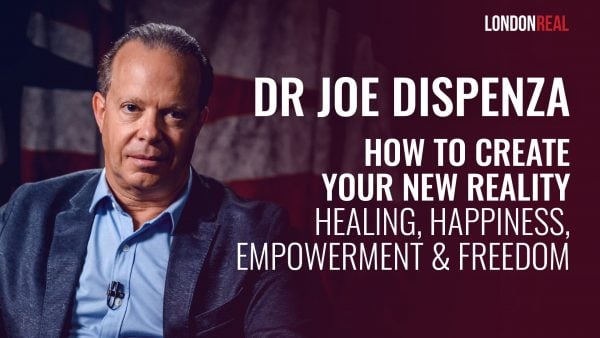 Dr Joe Dispenza - How To Create Your New Reality: Healing, Happiness, Empowerment & Freedom