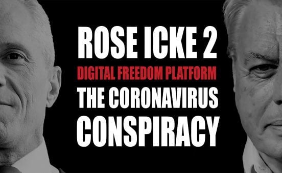 ROSE/ICKE 2: The Coronavirus Conspiracy - How COVID-19 Will Seize Your Rights & Destroy Our Economy - David Icke