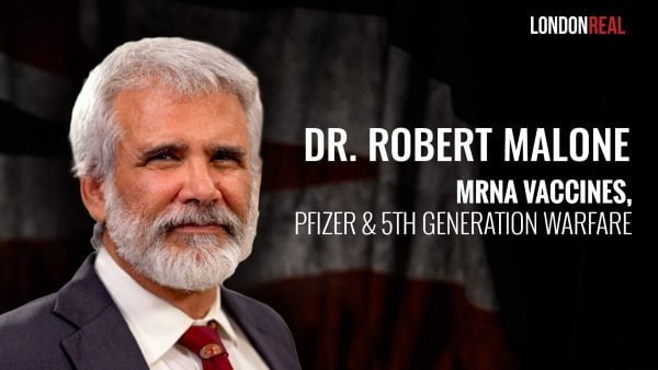 Dr Robert Malone - mRNA Vaccines, Pfizer & 5th Generation Warfare