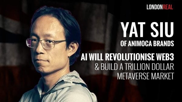 Yat Siu - Artificial Intelligence Will Revolutionise Web3 & Build A Trillion Dollar Metaverse Market