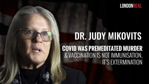 Dr Judy Mikovits - Covid Was Premeditated Murder & Vaccination Is Not Immunisation, It’s Extermination