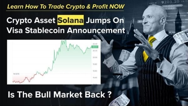 Crypto Asset Solana Jumps On Visa Stablecoin Announcement - Is The Bull Market Back?
