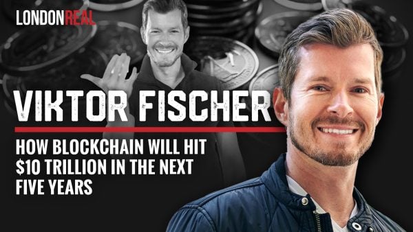 Viktor Fischer - How Blockchain Will Hit $10 Trillion In The Next Five Years