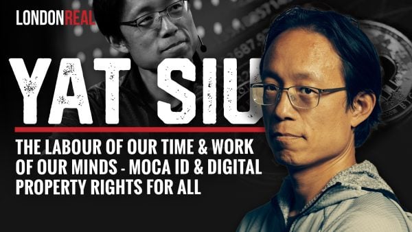 Yat Siu - The Labour Of Our Time & Work Of Our Minds: Moca ID & Digital Property Rights For All