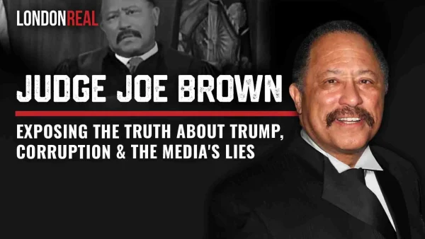 Judge Joe Brown Exposes The Truth About Trump, Corruption & The Media's Lies
