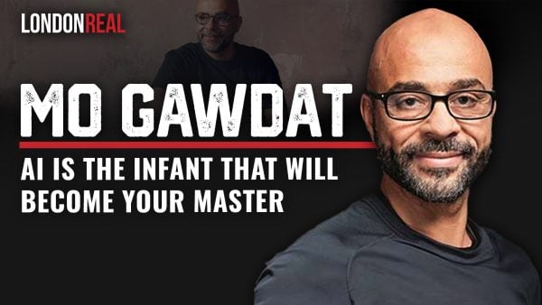 Mo Gawdat - AI Is The Infant That Will Become Your Master
