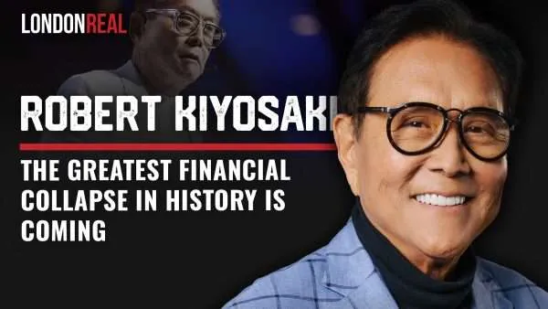 Robert Kiyosaki - The Greatest Financial Collapse In History Is Coming