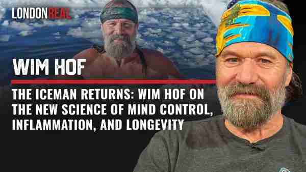 The Iceman Returns: Wim Hof on the New Science of Mind Control, Inflammation & Longevity