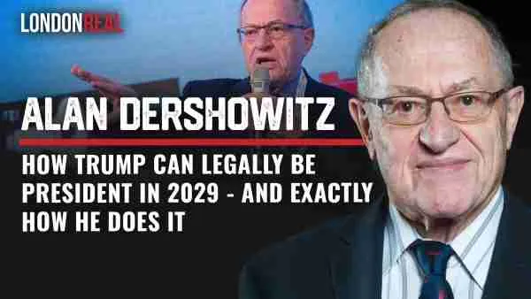 Alan Dershowitz - How Trump Can Legally Be President in 2029 And Exactly How He Does It