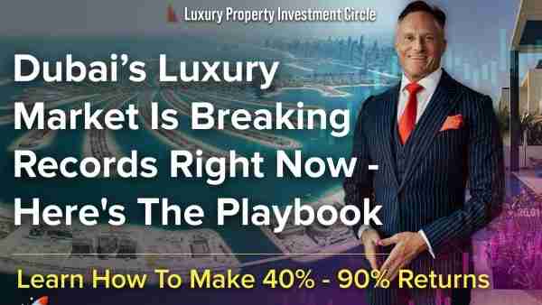 Dubai’s Luxury Market Is Breaking Records Right Now - Here's The Playbook