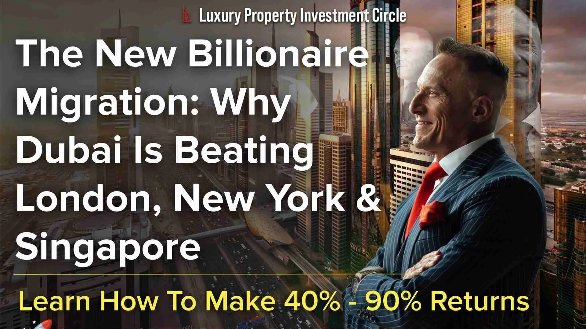 The New Billionaire Migration - Why Dubai Is Beating London, New York & Singapore